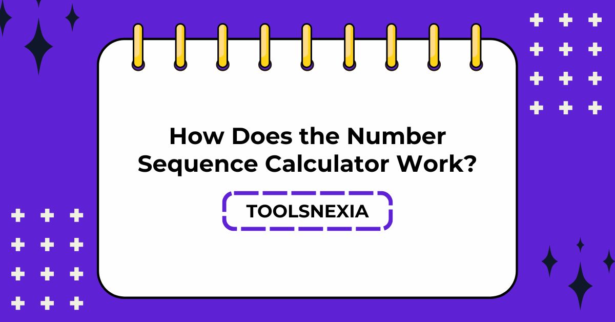 How Does the Number Sequence Calculator Work? ​